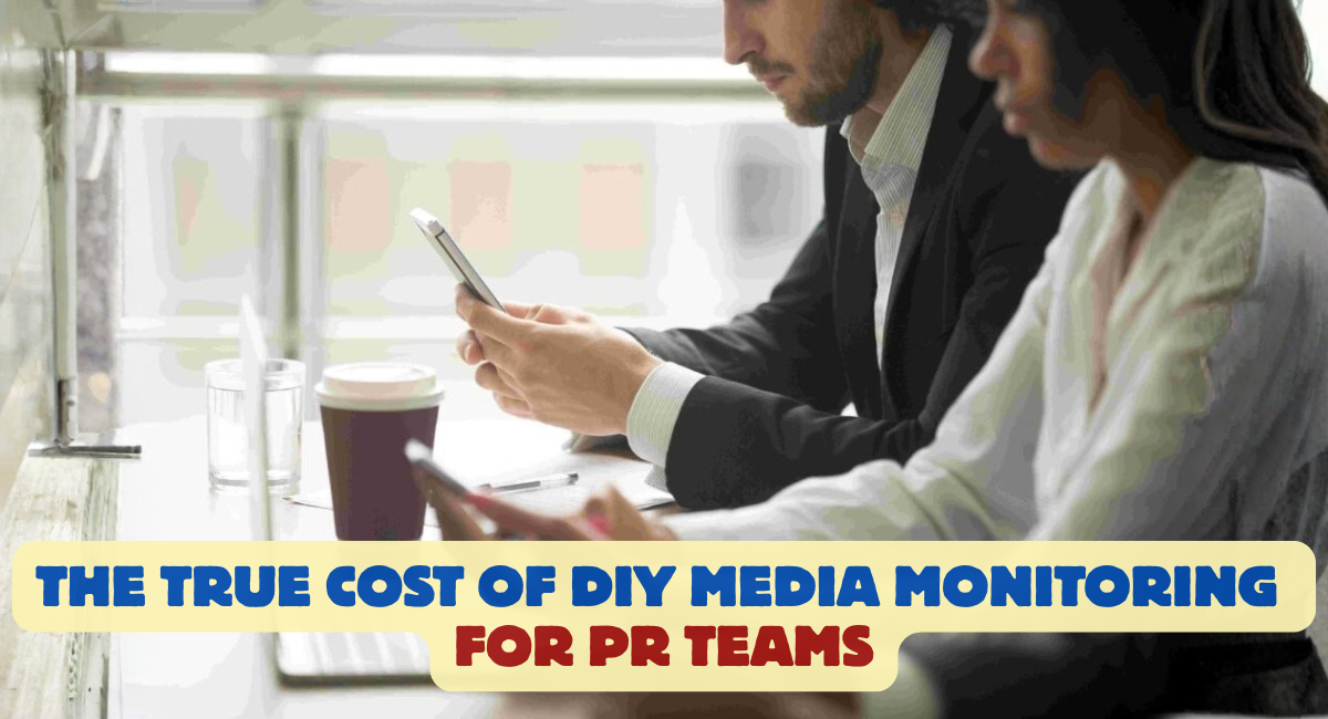 Hidden Cost of DIY Media Monitoring
