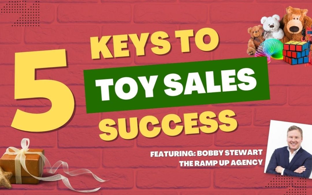 Toy Marketing: 2022’s Top Toys – Keys To Sales Success