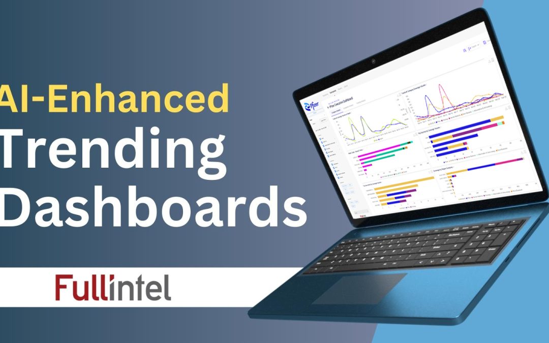 Why We Launched Fullintel’s Enhanced Trending Dashboards