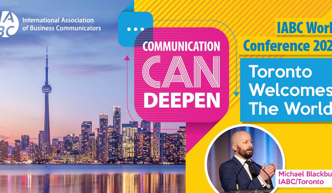 IABC World Conference Promises a Deeper, More Immersive Experience Than Ever Before