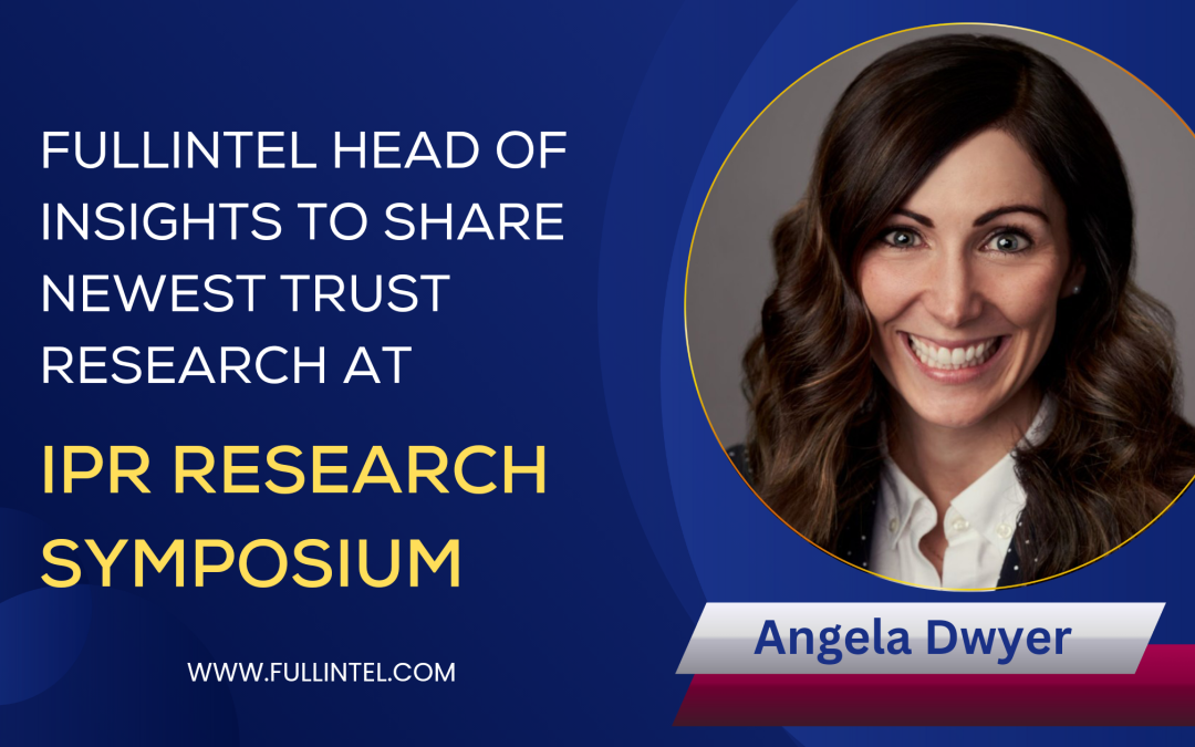 Fullintel Head of Insights to Share Newest Trust Research at IPR Research Symposium