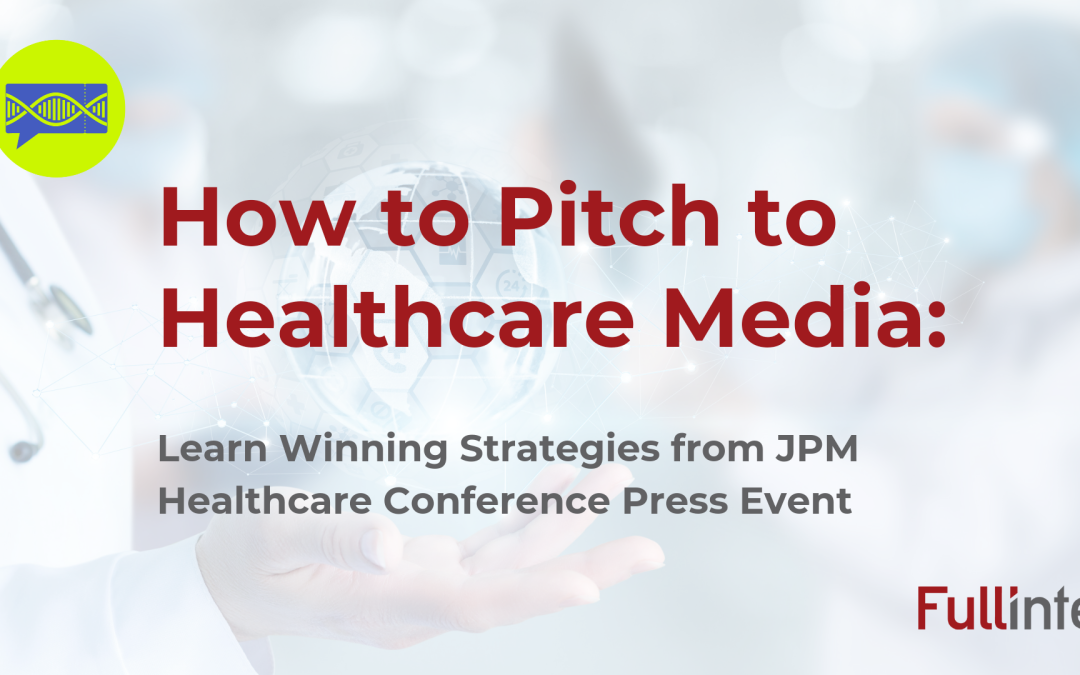 How to Pitch to Healthcare Media: Press Event for JPM Healthcare Conference Illustrates Winning Strategies