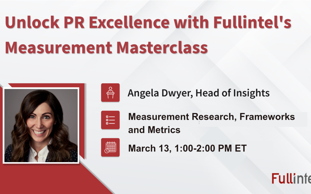 Fullintel to Host Measurement MasterClass: Elevating PR with Best Practices and Frameworks