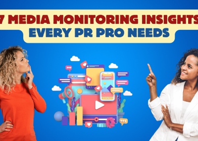 7 Media Monitoring Insights Every PR Pro Needs