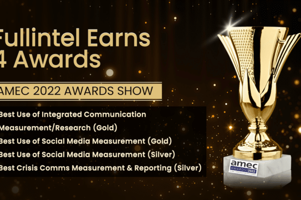 Fullintel Wins 4 AMEC Awards, including 2 Golds For Social Media Measurement & Integrating Communication Measurement and Research