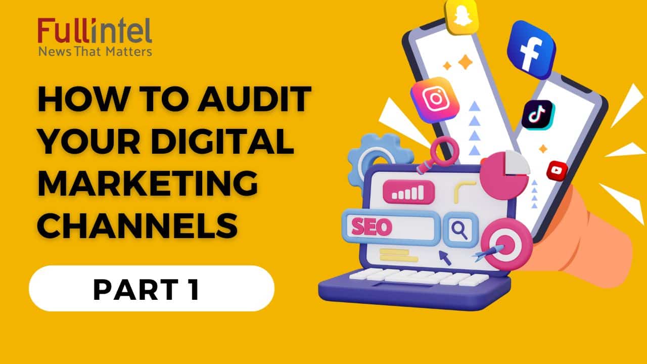 How to Audit Your Digital Marketing Channels_Part I
