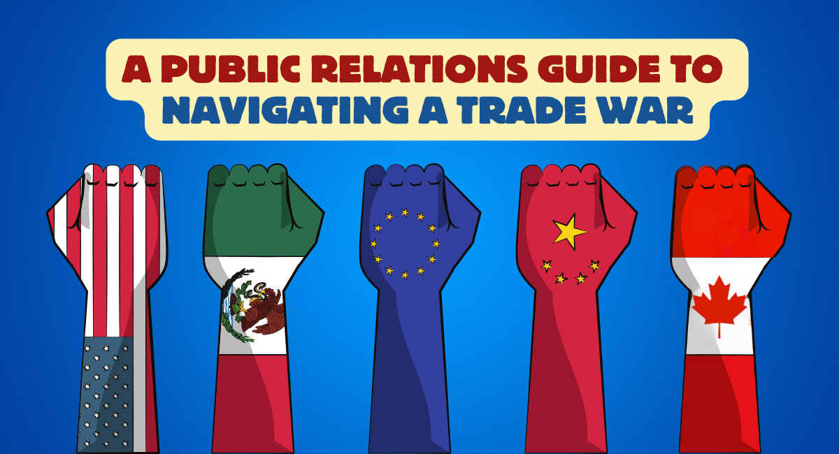 Public Relations Guide to Navigating a Trade War