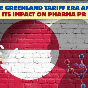 Pharmaceutical PR in the Greenland Tariff Era