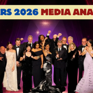 Oscars 2026 Media Analysis
